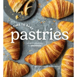 It's Time to Bake Pastries - an introduction to patisserie